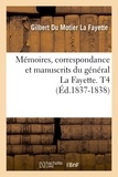 Gilbert Du Motier de La Fayette - Mémoires, correspondance et manuscrits du général La Fayette. T4 (Éd.1837-1838).
