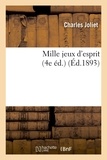 Charles Joliet - Mille jeux d'esprit - Edition 1893.