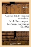  Molière - Oeuvres de J.-B. Poquelin de Molière. M. de Pourceaugnac. Les Amans magnifiques (Éd.1832).