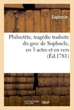  Sophocle - Philoctète , tragédie traduite du grec de Sophocle, en 3 actes et en vers, (Éd.1781).