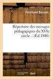 Ferdinand Buisson - Répertoire des ouvrages pédagogiques du XVIe siècle... (Éd.1886).