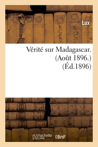 Lux - Vérité sur Madagascar. (Août 1896.) (Éd.1896).