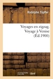 Rodolphe Töpffer - Voyages en zigzag. Voyage à Venise (Éd.1900).