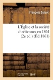 François Guizot - L'Église et la société chrétiennes en 1861 (2e éd.).