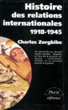Charles Zorgbibe - Histoire Des Relations Internationales. Tome 2, De La Paix De Versailles A La Grande-Alliance Contre Hitler, 1918-1945.