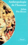 Julian Pitt-Rivers - Anthropologie De L'Honneur. La Mesaventure De Sichem.