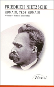 Friedrich Nietzsche - Humain, trop humain.