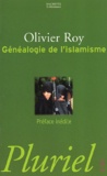 Olivier Roy - Généalogie de l'islamisme.