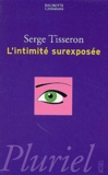 Serge Tisseron - L'intimité surexposée.
