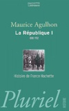Maurice Agulhon - La République. - Tome 1, L'élan fondateur et la grande blessure (1880-1932).
