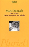 Marie Bonnafé - Les Livres, C'Est Bon Pour Les Bebes.