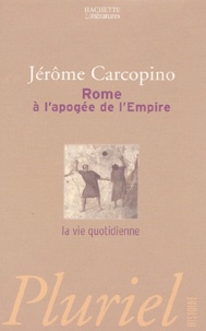Jérôme Carcopino - Rome à l'apogée de l'Empire.