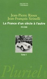 Jean-Pierre Rioux et Jean-François Sirinelli - La France d'un siècle à l'autre 1914-2000 - Tome 1.