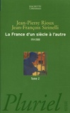 Jean-Pierre Rioux et Jean-François Sirinelli - La France d'un siècle à l'autre 1914-2000 - Tome 2.