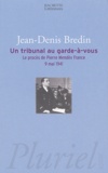 Jean-Denis Bredin - Un tribunal au garde-à-vous - Le procès de Pierre Mendès France, 9 mai 1941.