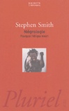 Stephen Smith - Négrologie - Pourquoi l'Afrique meurt.