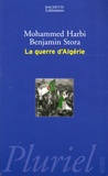 Mohammed Harbi et Benjamin Stora - La guerre d'Algérie.