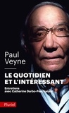 Paul Veyne - Le quotidien et l'intéressant.