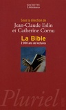 Jean-Claude Eslin et Catherine Cornu - La Bible - 2 000 ans de lectures.