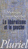 Monique Canto-Sperber - Le libéralisme et la gauche.