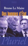Bruno Le Maire - Des hommes d'Etat.
