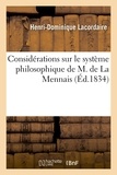 Henri-Dominique Lacordaire - Considérations sur le système philosophique de M. de La Mennais.