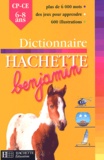  Collectif - Dictionnaire Hachette Benjamin Cp-Ce 6-8 Ans.