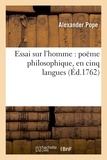 Alexander Pope - Essai sur l'homme : poëme philosophique, en cinq langues, savoir, anglois, latin, italien.