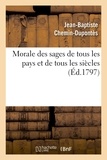 Jean-Baptiste Chemin-Dupontès - Morale des sages de tous les pays et de tous les siècles.