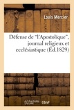 Louis Mercier - Défense de  l'Apostolique , journal religieux et ecclésiastique.