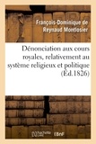 François-Dominique de Montlosier - Dénonciation aux cours royales, relativement au système religieux et politique signalé.