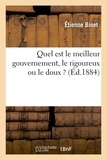 Etienne Binet - Quel est le meilleur gouvernement, le rigoureux ou le doux ?.
