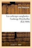 Jules Beaujoint - Les auberges sanglantes : l'auberge Peirebeilhe.