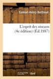 Samuel-Henry Berthoud - L'esprit des oiseaux (4e édition).