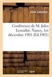 Charles Bernard et Jules Lemaître - Conférence de M. Jules Lemaître. Nancy, 1er décembre 1901.
