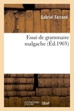 Gabriel Ferrand - Essai de grammaire malgache.