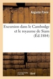 Auguste Pavie - Excursion dans le Cambodge et le royaume de Siam.