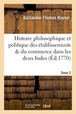 Guillaume-Thomas Raynal - Histoire philosophique et politique des établissemens. Tome 2.