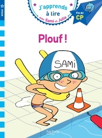 Laurence Lesbre - J'apprends à lire avec Sami et Julie  : Plouf ! - Fin de CP, niveau 3.