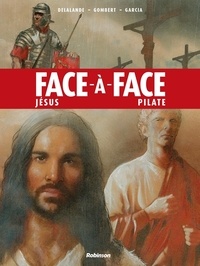 Arnaud Delalande et Denis Gombert - Face-à-face - Jésus, Pilate.