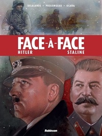 Arnaud Delalande et Hubert Prolongeau - Face-à-face - Hitler, Staline.