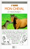 Jean-François Ballereau - J'aime mon cheval et mon poney !.