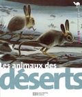 Michel Cuisin et Wolfgang Weber - Les animaux des déserts.