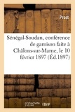  Prost - Sénégal-Soudan, conférence de garnison faite à Châlons-sur-Marne, le 10 février 1897.