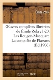 Emile Zola - Oeuvres complètes illustrées de Émile Zola ; 1-20. Les Rougon-Macquart. La conquête de Plassans.