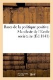 Charles Fourier - Bases de la politique positive. Manifeste de l'Ecole sociétaire fondée par Fourier.