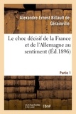 Alexandre-Ernest Billault de Gérainville - Le choc décisif de la France et de l'Allemagne au sentiment. Partie 1.