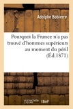 Adolphe Bobierre - Pourquoi la France n'a pas trouvé d'hommes supérieurs au moment du péril, réponse à M. Pasteur.