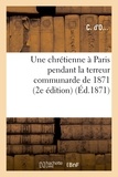  Josserand - Une chrétienne à Paris pendant la terreur communarde de 1871 (2e édition).