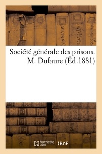  Anonyme - Société générale des prisons - M. Dufaure.
